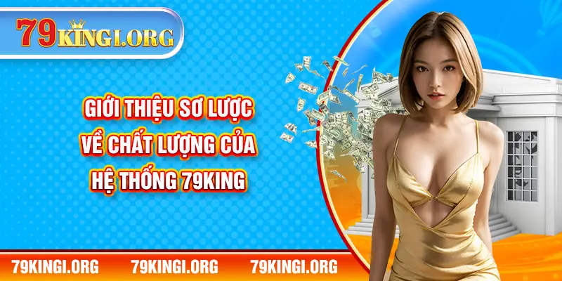 Giới thiệu sơ lược về chất lượng của hệ thống 79KING