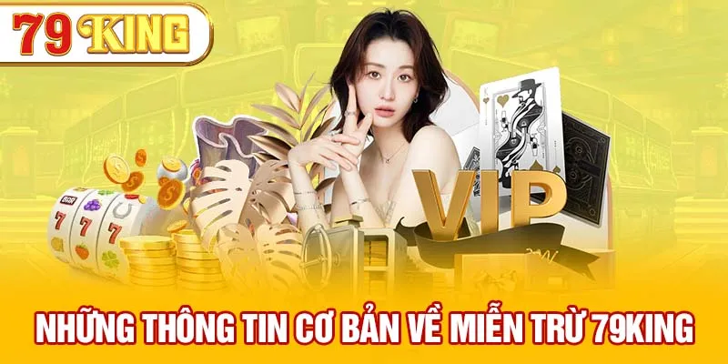  Những thông tin cơ bản về miễn trừ 79KING