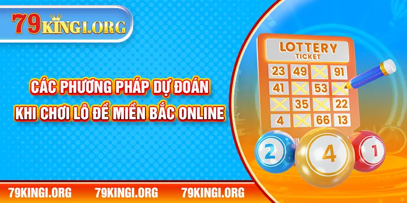 Các phương pháp dự đoán khi chơi lô đề miền Bắc online